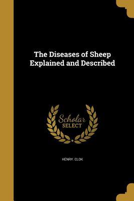 Read Online The Diseases of Sheep Explained and Described - Henry Clok file in ePub
