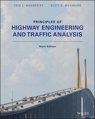 Download Principles of Highway Engineering and Traffic Analysis, 6th Edition - Fred L. Mannering file in PDF