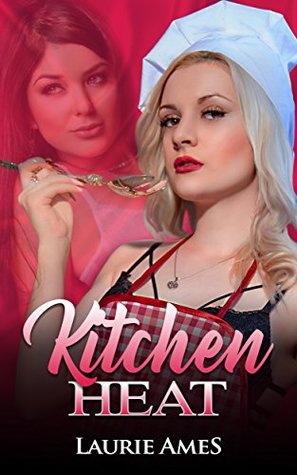 Download Kitchen Heat: Lesbian Romance: Steamy Romance, Lesbian Sex Story, Coming out - Laurie Ames file in ePub