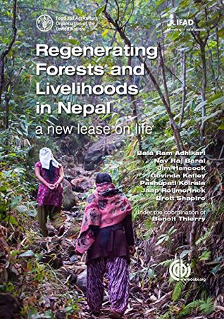 Read Regenerating Forests and Livelihoods in Nepal: A New Lease on Life - B. Thierry | ePub