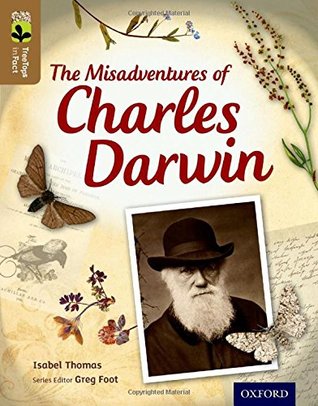 Full Download The Misadventures of Charles Darwin (Oxford Reading Tree Treetops Infact: Level 18) - Isabel Thomas | ePub