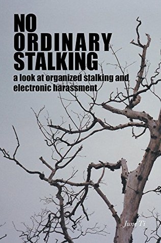 Read No Ordinary Stalking : a look at organized stalking and electronic harassment - June Ti | ePub