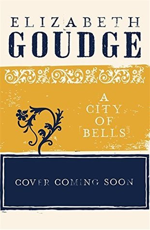 Read Online A City of Bells: Book One of the Eliot Chronicles - Elizabeth Goudge | ePub