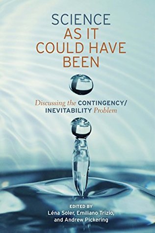 Download Science as It Could Have Been: Discussing the Contingency/Inevitability Problem - Lena Soler file in PDF