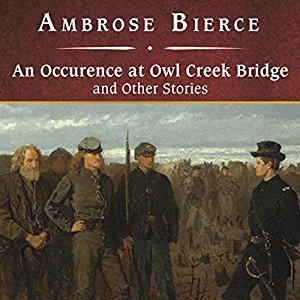 Read Online An Occurrence at Owl Creek Bridge and Other Stories - Ambrose Bierce | PDF