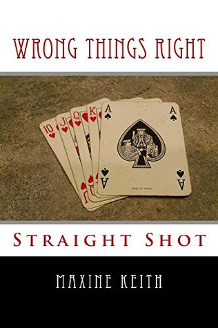 Download Wrong Things Right: Straight Shot (Fast Book 3) - Maxine Keith file in PDF