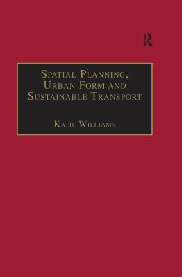 Read Spatial Planning, Urban Form and Sustainable Transport - Katie Williams file in ePub