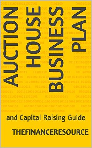 Read Auction House Business Plan: and Capital Raising Guide - TheFinanceResource file in ePub