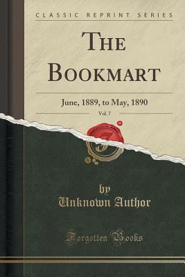 Read The Bookmart, Vol. 7: June, 1889, to May, 1890 (Classic Reprint) - Unknown | ePub