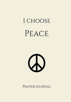 Read Online I Choose Peace Prayer Journal: 7x10 Creme Lined Journal Notebook with Prompts -  file in ePub