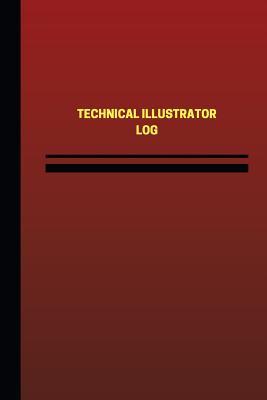 Read Technical Illustrator Log (Logbook, Journal - 124 Pages, 6 X 9 Inches): Technical Illustrator Logbook (Red Cover, Medium) - Unique Logbooks file in PDF