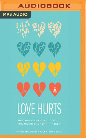 Download Love Hurts: Buddhist Advice for the Heartbroken - Lodro Rinzler | PDF