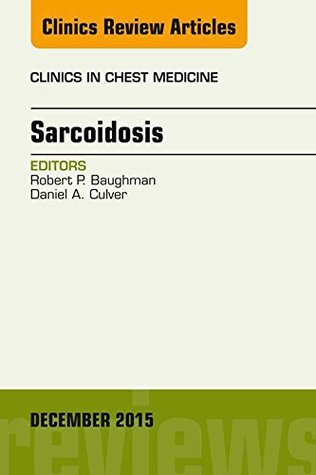 Full Download Sarcoidosis, An Issue of Clinics in Chest Medicine, E-Book: 36 (The Clinics: Internal Medicine) - Robert P. Baughman file in PDF