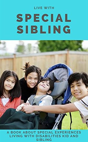 Download Live With Special Sibling, a Book About Special Experiences Living With Disabilities Kid And Sibling - David Son | ePub