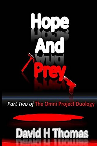 Read Hope And Prey: Part Two of The Omni Project Duology - David H. Thomas | ePub