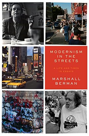 Read Online Modernism in the Streets: A Life and Times in Essays - Marshall Berman | ePub