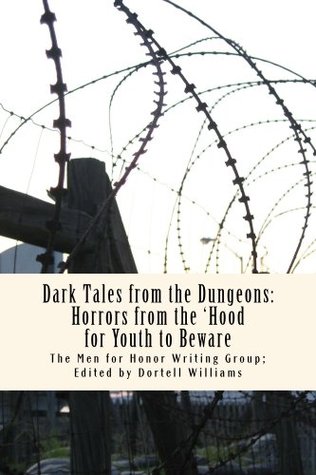 Full Download Dark Tales from the Dungeons: Horrors from the 'Hood for Youth to Beware - The Men for Honor Writing Group file in PDF