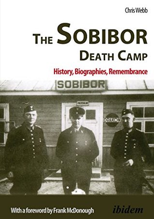 Download Sobibor Death Camp: History, Biographies, Remembrance - Chris Webb file in ePub