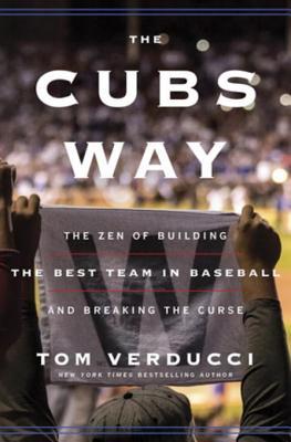 Full Download The Cubs Way: The Zen of Building the Best Team in Baseball and Breaking the Curse - Tom Verducci | PDF