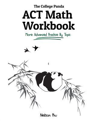 Download The College Panda's ACT Math Workbook: More Advanced Practice By Topic - Nielson Phu file in ePub