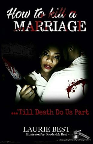 Read Online How To Kill A Marriage: Till Death Do Us Part - Laurie Best | ePub