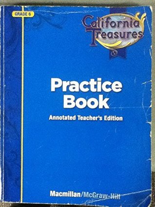Download California Treasures Practice Book (Grade 6) Annotated Teacher's Edition - Macmillan/McGraw-Hill | PDF