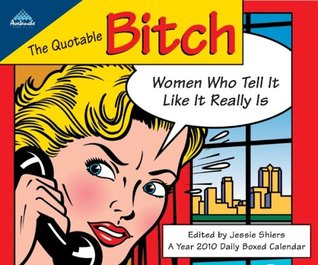 Read Quoteable Bitch Daily - Box 2010 Box Calendar -  | ePub