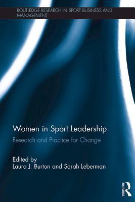 Full Download Women in Sport Leadership: Research and Practice for Change - Laura J. Burton | PDF