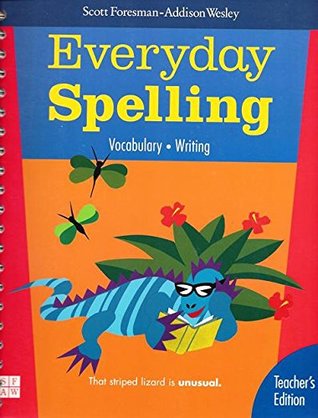 Read Online Everyday Spelling (Teacher's Edition Grade 6) - Scott Foresman | PDF