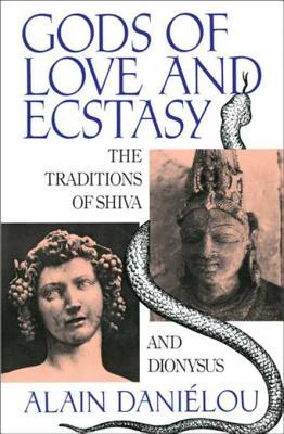 Full Download Gods of Love and Ecstasy: The Traditions of Shiva and Dionysus - Alain Daniélou file in PDF
