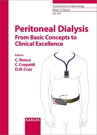 Download Peritoneal Dialysis - From Basic Concepts to Clinical Excellence: 163 (Contributions to Nephrology, Vol. 163) - Claudio Ronco file in PDF