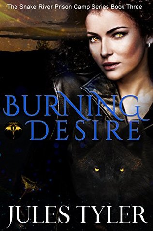 Download Burning Desire (Snake River Prison Camp Book 3) - Jules Tyler | PDF
