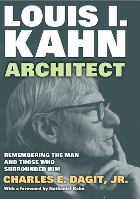 Read Louis I. Kahnarchitect: Remembering the Man and Those Who Surrounded Him - Jr Charles E Dagit | ePub