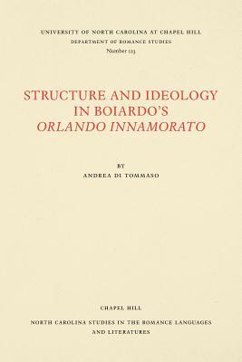 Read Online Structure and Ideology in Boiardo's Orlando Innamorato - Andrea Di Tommaso file in ePub