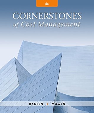 Read Cornerstones of Cost Management (Cornerstones Series) - Don R. Hansen | PDF