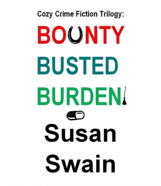 Read Online Cozy Crime Fiction Trilogy: Bounty, Busted, Burden - Susan Swain | PDF