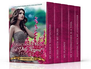 Read Erotica: Regency Erotica: Collection of Hot and Dirty Reagent Stories: A Regency Romance Collection - HotHistory Inc file in ePub