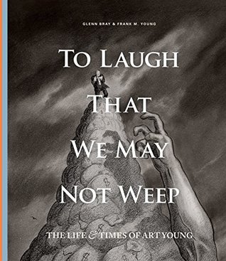 Read To Laugh That We May Not Weep: The Life and Art of Art Young - Art Young | ePub