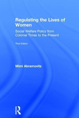 Full Download Regulating the Lives of Women: Social Welfare Policy from Colonial Times to the Present - Miriam Abramovitz file in PDF
