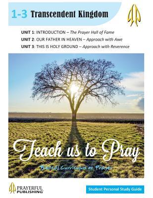 Download Teach Us to Pray Sps Guide 1: Transcendent Kingdom - Dale Roy Erickson | PDF