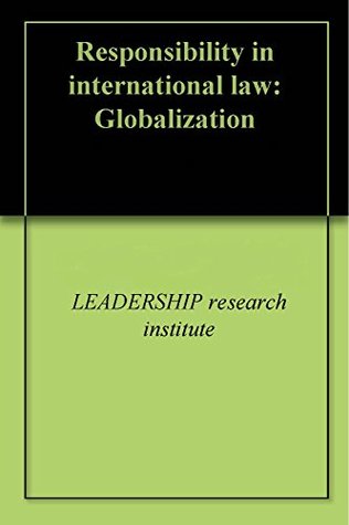 Full Download Responsibility in international law: Globalization - LEADERSHIP research institute | ePub