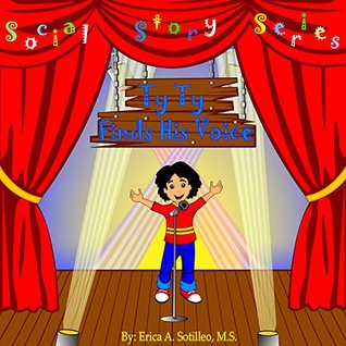 Full Download TY TY FINDS HIS VOICE: A SOCIAL STORY ABOUT HEAD BANGING (Social Series Book 7) - Erica Sotilleo file in PDF
