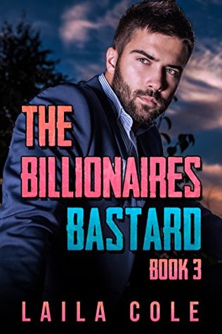 Read Online The Billionaire's Bastard - Book 3 (BBW Billionaire Erotic Romance) - Laila Cole file in ePub
