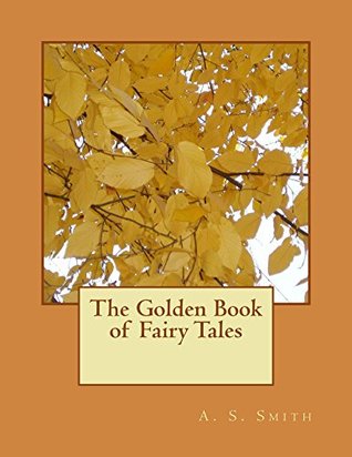 Read Online The Golden Book of Fairy Tales (The Books of Dynexia 1) - A.S. Smith file in PDF