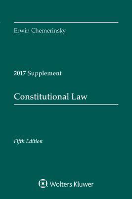 Full Download Constitutional Law: Fifth Edition, 2017 Case Supplement - Erwin Chemerinsky | ePub