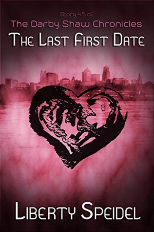 Full Download The Last First Date (The Darby Shaw Chronicles, #4.5) - Liberty Speidel | ePub