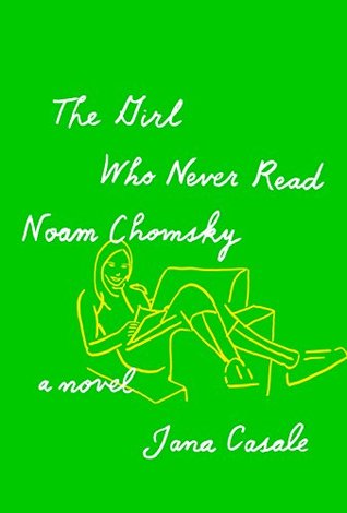 Download The Girl Who Never Read Noam Chomsky: A novel - Jana Casale file in ePub