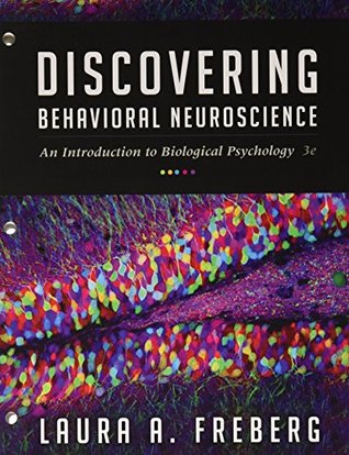 Read Online Bundle: Discovering Behavioral Neuroscience: An Introduction to Biological Psychology, Loose-Leaf Version, 3rd   MindTap Psychology, 1 term (6 months) Printed Access Card - Laura Freberg file in PDF