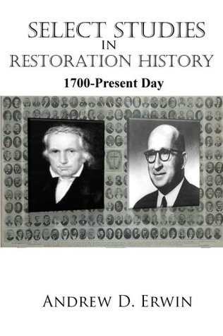 Full Download Select Studies in Restoration History: 1700 - Present Day - Andrew D. Erwin file in PDF