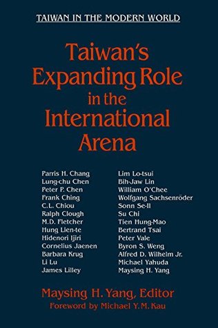 Read Online Taiwan's Expanding Role in the International Arena: Entering the United Nations: Entering the United Nations (Taiwan in the Modern World (M.E. Sharpe Hardcover)) - Maysing H. Yang file in ePub